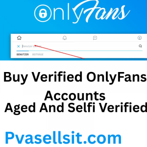 Buy Verified OnlyFans Accounts- New And Aged